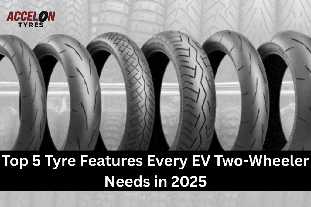 Image showing various EV two-wheeler tyre designs under the banner “Top 5 Tyre Features Every EV Two-Wheeler Needs in 2025” with Accelon Tyres logo.